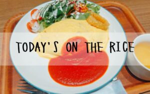 TODAY'S ON THE RICE